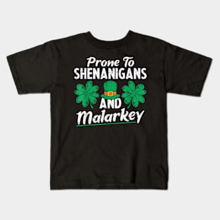 Prone To Shenanigans And Malarkey Kids T-Shirt